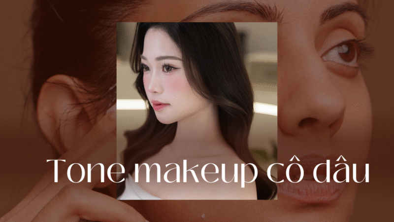 Các Tone Makeup Cô Dâu