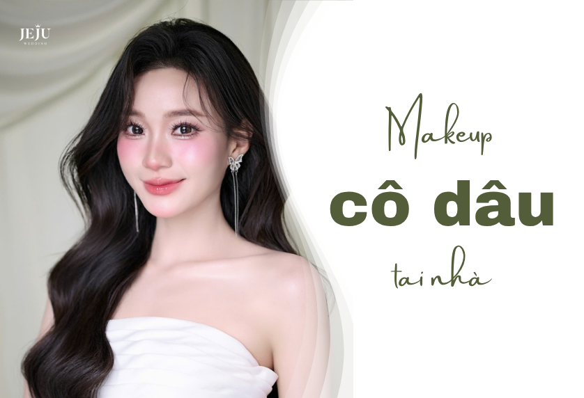 Makeup Cô Dâu Tại Nhà